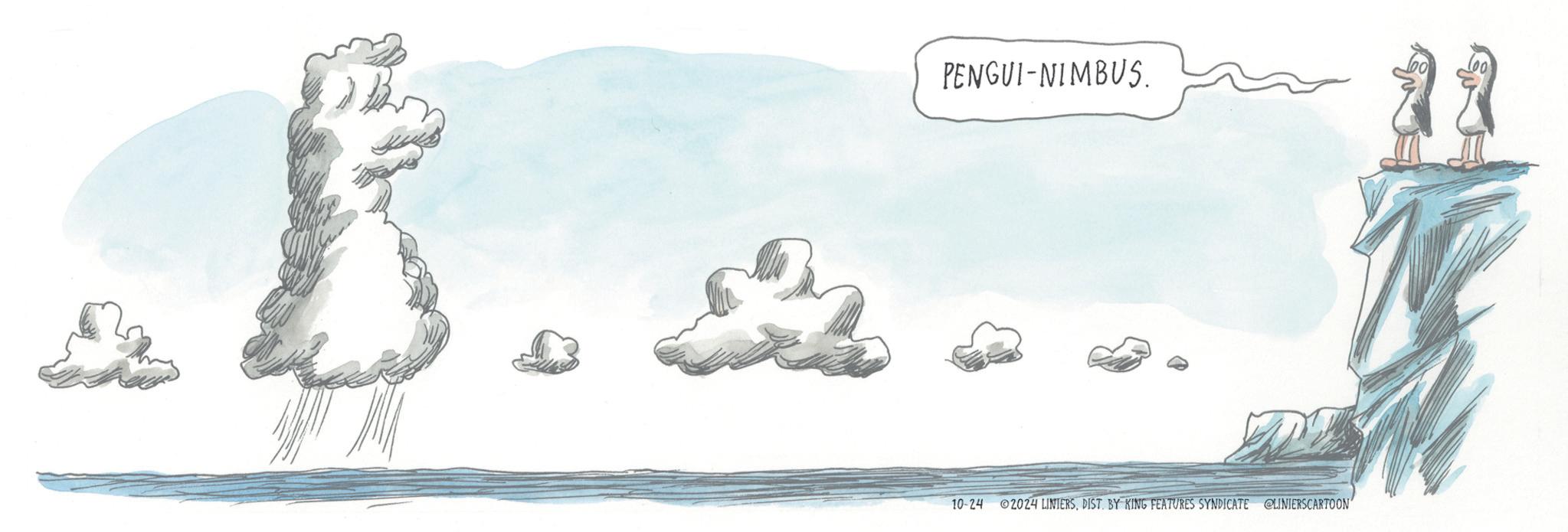 Slope OCR: PENGUI-NIMBUS. 10-24 ©2024 LINIERSDIST. BY KING FEATURES SYNDICATE LINIERSCARTOON PENGUI - NIMBUS . 10-24 © 2024 LINIERSDIST . BY KING FEATURES SYNDICATE LINIERSCARTOON