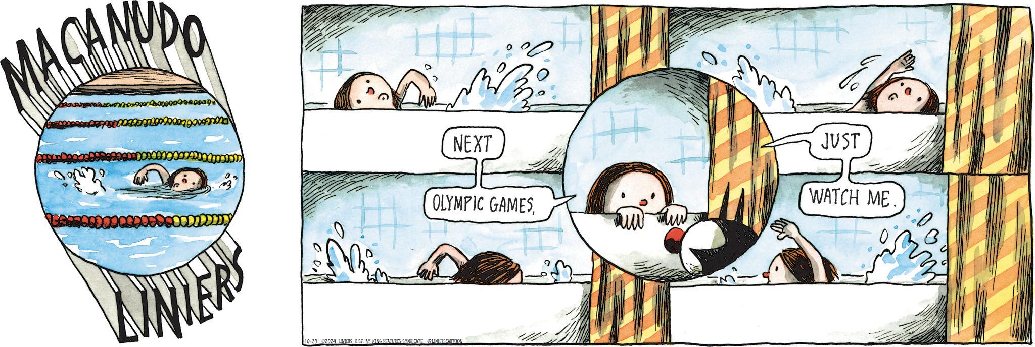 Sharing OCR: MASAMUPO BY NER'S NEXT OLYMPIC GAMESDIST. BY KING FEATURES SYNDICATE LINIERS.CARTOON JUST WATCH ME. MASAMUPO BY NER'S NEXT OLYMPIC GAMES10-20 2024 LINIERSDIST . BY KING FEATURES SYNDICATE LINIERS.CARTOON JUST WATCH ME .