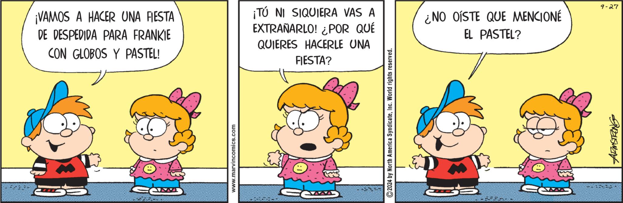 Gesture OCR: ¡VAMOS A HACER UNA FIESTA DE DESPEDIDA PARA FRANKIE CON GLOBOS Y PASTEL! ¡TÚ NI SIQUIERA VAS A EXTRAÑARLO! ¿POR QUÉ QUIERES HACERLE UNA FIESTA? ¿NO OÍSTE QUE MENCIONÉ EL PASTEL? www.marvincomics.com ?2024 by North America SyndicateInc. World rights reserved. SuzusWant 9-27 ¡ VAMOS A HACER UNA FIESTA DE DESPEDIDA PARA FRANKIE CON GLOBOS Y PASTEL ! ¡ TÚ NI SIQUIERA VAS A EXTRAÑARLO ! ¿ POR QUÉ QUIERES HACERLE UNA FIESTA ? ¿ NO OÍSTE QUE MENCIONÉ EL PASTEL ? www.marvincomics.com ?2024 by North America SyndicateInc. World rights reserved . SuzusWant 9-27