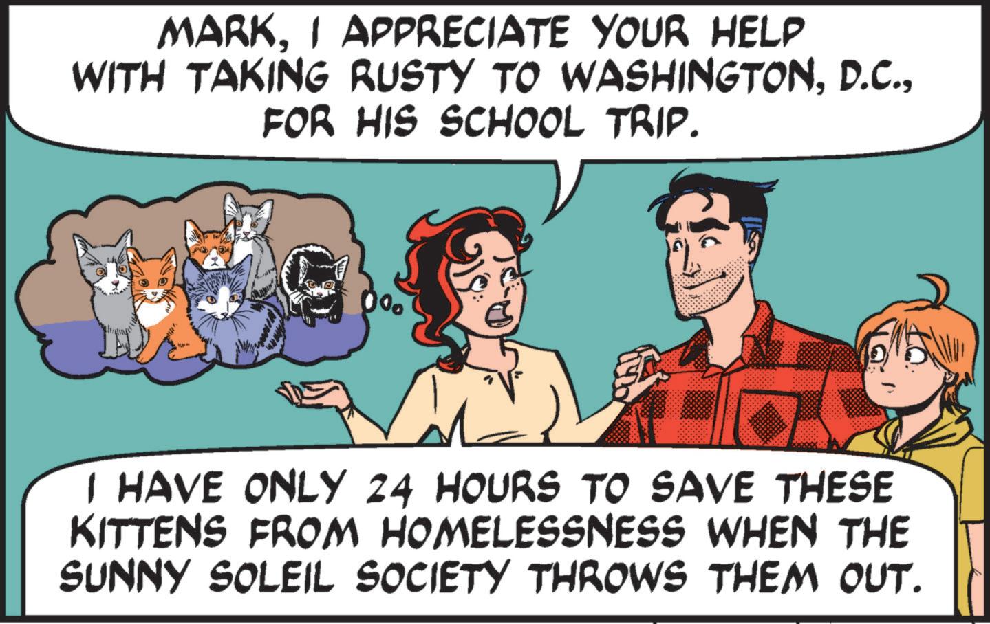 Pleased OCR: MARKI APPRECIATE YOUR HELP WITH TAKING RUSTY TO WASHINGTONFOR HIS SCHOOL TRIP. 000 I HAVE ONLY 24 HOURS TO SAVE THESE KITTENS FROM HOMELESSNESS WHEN THE SUNNY SOLEIL SOCIETY THROWS THEM OUT. MARKI APPRECIATE YOUR HELP WITH TAKING RUSTY TO WASHINGTONFOR HIS SCHOOL TRIP . 000 I HAVE ONLY 24 HOURS TO SAVE THESE KITTENS FROM HOMELESSNESS WHEN THE SUNNY SOLEIL SOCIETY THROWS THEM OUT .