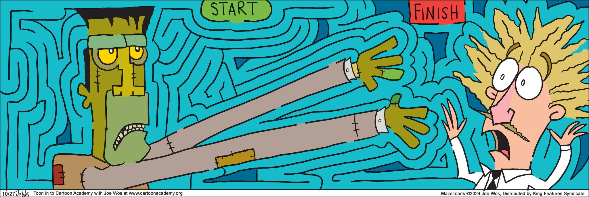 Fictional character OCR: B START FINISH 10/27 Jobs Toon in to Cartoon Academy with Joe Wos at www.cartoonacademy.org Maze Toons ©2024 Joe WosDistributed by King Features Syndicate B START FINISH 10/27 Jobs Toon in to Cartoon Academy with Joe Wos at www.cartoonacademy.org Maze Toons © 2024 Joe WosDistributed by King Features Syndicate