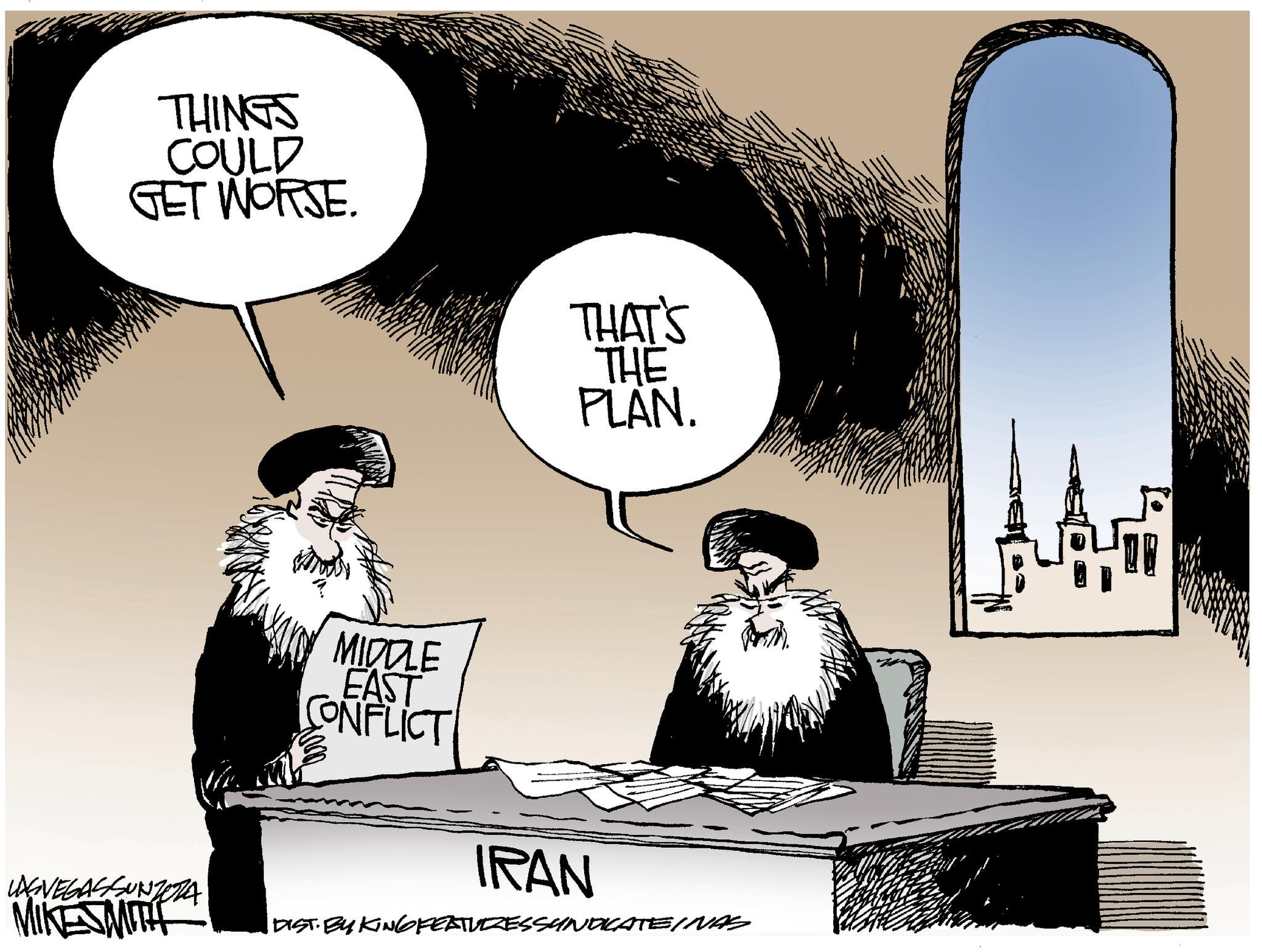 Illustration OCR: THINGS COULD GET WORSE. THAT'S THE PLAN. LASVEGASSUNZOZA MIKESMITH MIDDLE EAST CONFLICT IRAN DIST. BY KING FEATURES SYNDICATEINAS THINGS COULD GET WORSE . THAT'S THE PLAN . LASVEGASSUNZOZA MIKESMITH MIDDLE EAST CONFLICT IRAN DIST . BY KING FEATURES SYNDICATEINAS