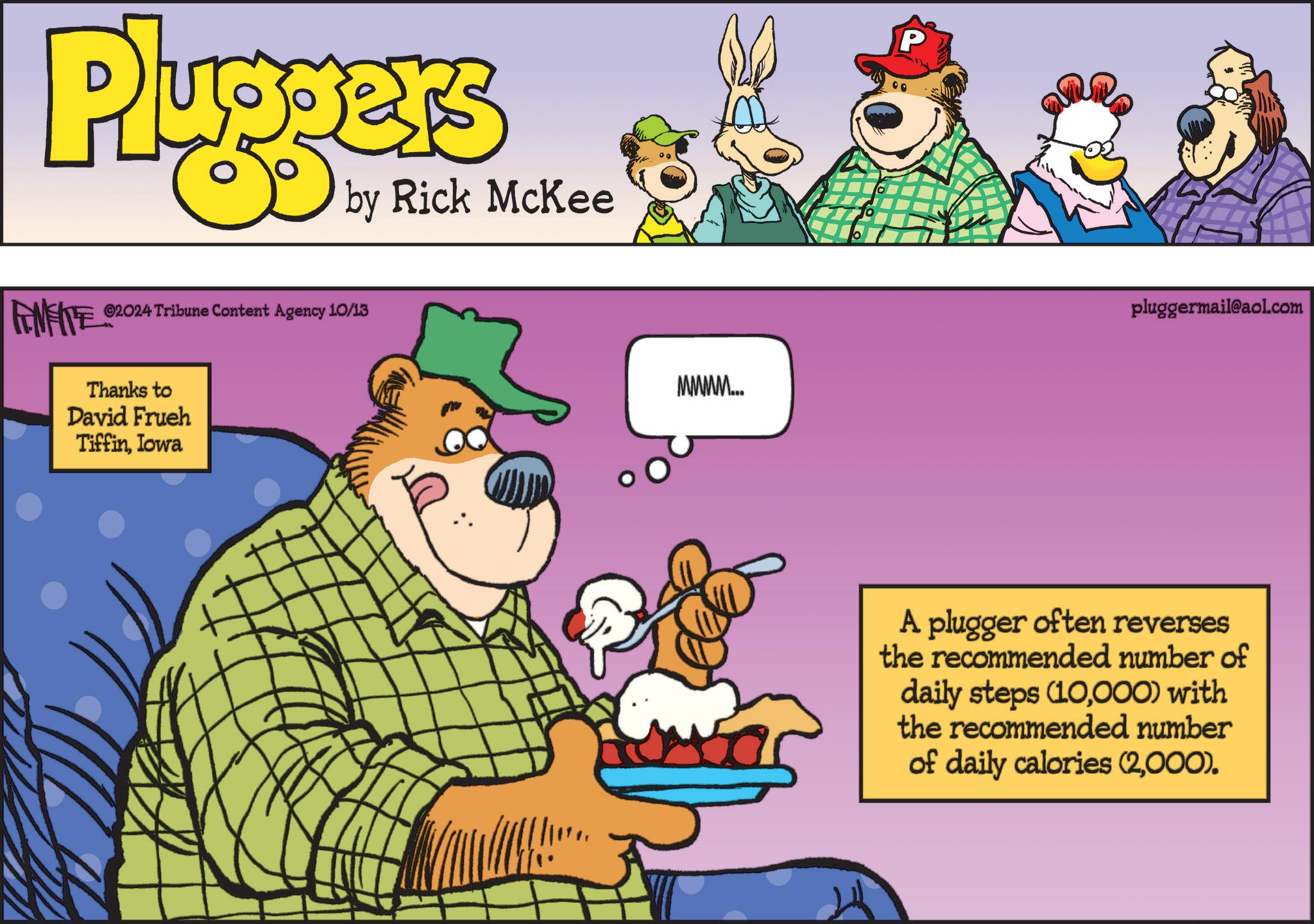 Rectangle OCR: Pluggers by Rick McKee FENFITE ©2024 Tribune Content Agency 10/13 Thanks to David Frueh TiffinIowa P www... pluggermail@aol.com A plugger often reverses the recommended number of daily steps (10000) with the recommended number of daily calories (2000). Pluggers by Rick McKee FENFITE © 2024 Tribune Content Agency 10/13 Thanks to David Frueh TiffinIowa P www ... pluggermail@aol.com A plugger often reverses the recommended number of daily steps ( 10000 ) with the recommended number of daily calories ( 2000 ) .