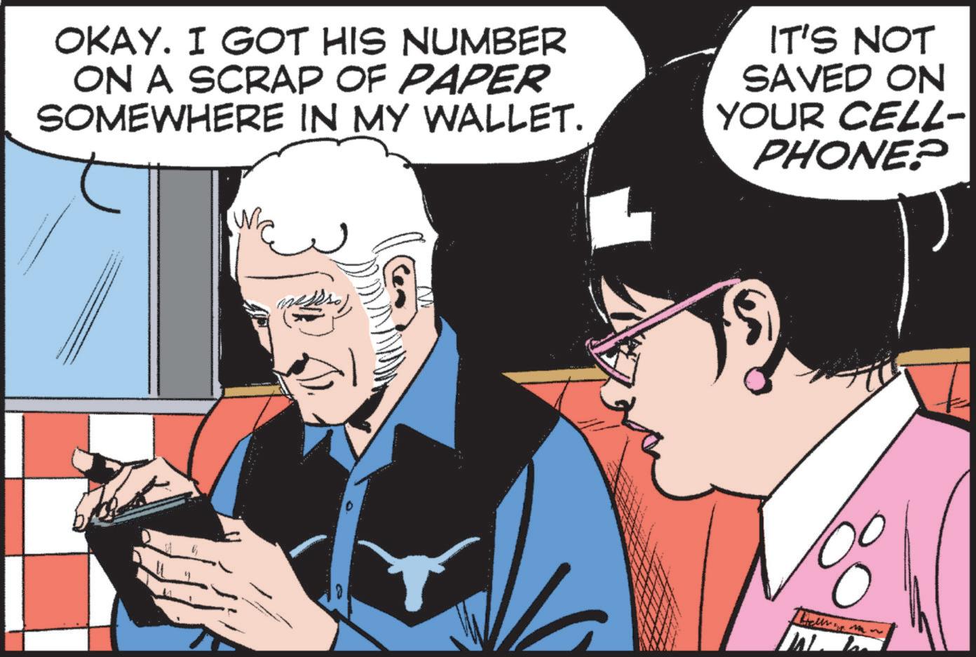 Social group OCR: OKAY. I GOT HIS NUMBER ON A SCRAP OF PAPER SOMEWHERE IN MY WALLET. ? IT'S NOT SAVED ON YOUR CELL- PHONE? OKAY . I GOT HIS NUMBER ON A SCRAP OF PAPER SOMEWHERE IN MY WALLET . ? IT'S NOT SAVED ON YOUR CELL- PHONE ?