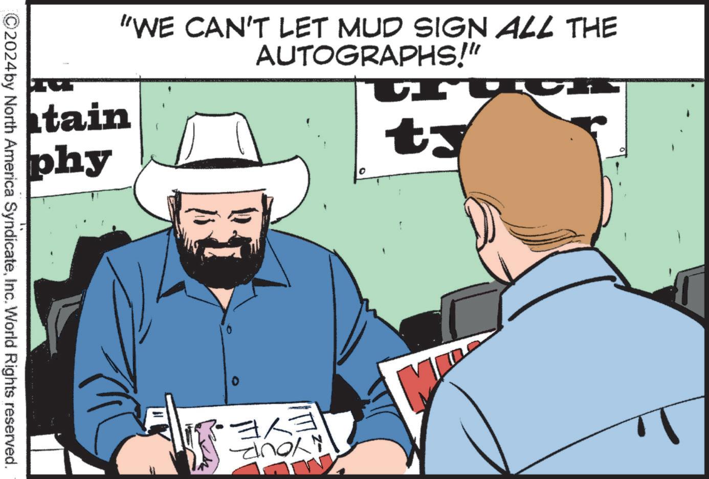 Line OCR: tain phy "WE CAN'T LET MUD SIGN ALL THE AUTOGRAPHS!" ty 2024by North America SyndicateInc. World Rights reserved. ? EYE YOUR ?? tain phy " WE CAN'T LET MUD SIGN ALL THE AUTOGRAPHS ! " ty 2024by North America SyndicateInc. World Rights reserved . ? EYE YOUR ??