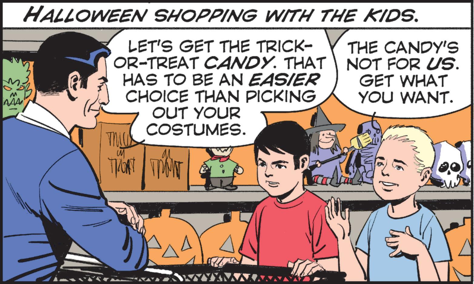 Gesture OCR: M M HALLOWEEN SHOPPING WITH THE KIDS. LET'S GET THE TRICK- OR-TREAT CANDY. THAT HAS TO BE AN EASIER CHOICE THAN PICKING OUT YOUR COSTUMES. This M TRGAT TRONT THE CANDY'S NOT FOR US. GET WHAT YOU WANT. M M HALLOWEEN SHOPPING WITH THE KIDS . LET'S GET THE TRICK- OR - TREAT CANDY . THAT HAS TO BE AN EASIER CHOICE THAN PICKING OUT YOUR COSTUMES . This M TRGAT TRONT THE CANDY'S NOT FOR US . GET WHAT YOU WANT .
