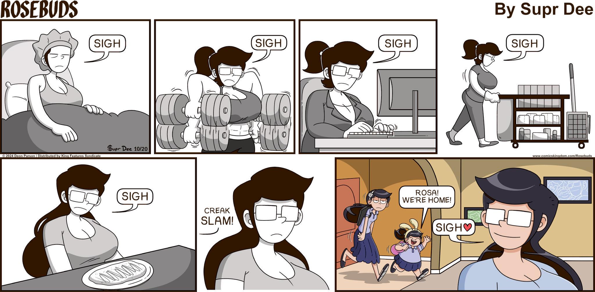 Interaction OCR: ROSEBUDS SIGH (SIGH SIGH 2024 Deon Parson | Distributed by King Features Syndicate Supr Dee 10/20 SIGH CREAK SLAM! www ROSA! WE'RE HOME! SIGH By Supr Dee SIGH www.comicskingdom.com/Rosebuds ROSEBUDS SIGH ( SIGH SIGH 2024 Deon Parson | Distributed by King Features Syndicate Supr Dee 10/20 SIGH CREAK SLAM ! www ROSA ! WE'RE HOME ! SIGH By Supr Dee SIGH www.comicskingdom.com/Rosebuds