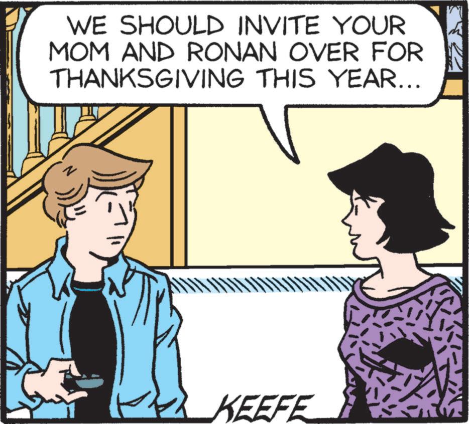 Art OCR: WE SHOULD INVITE YOUR MOM AND RONAN OVER FOR THANKSGIVING THIS YEAR... KEEFE WE SHOULD INVITE YOUR MOM AND RONAN OVER FOR THANKSGIVING THIS YEAR ... KEEFE