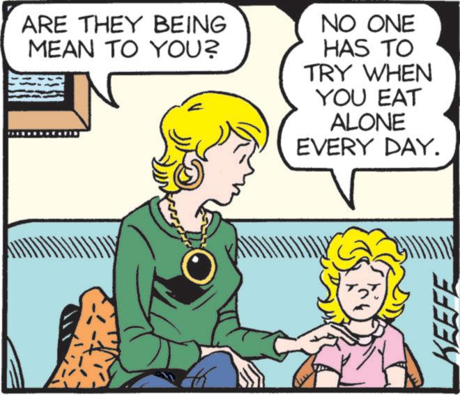 Mammal OCR: ARE THEY BEING MEAN TO YOU? NO ONE HAS TO TRY WHEN YOU EAT ALONE EVERY DAY. KEEFE ARE THEY BEING MEAN TO YOU ? NO ONE HAS TO TRY WHEN YOU EAT ALONE EVERY DAY . KEEFE