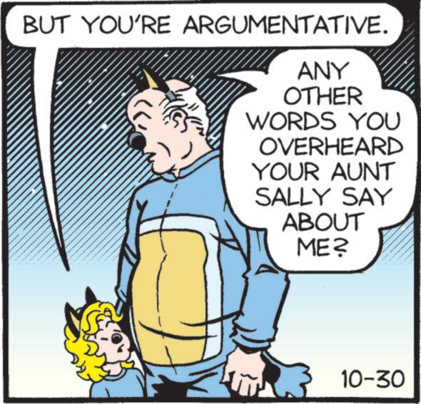 Rectangle OCR: ** • + • BUT YOU'RE ARGUMENTATIVE. wwwww ANY OTHER WORDS YOU OVERHEARD YOUR AUNT SALLY SAY ABOUT ME? • • 6 10-30 ** 4 .. 4 ** • + • BUT YOU'RE ARGUMENTATIVE . wwwww ANY OTHER WORDS YOU OVERHEARD YOUR AUNT SALLY SAY ABOUT ME ? • • 6 10-30 ** 4 .. 4