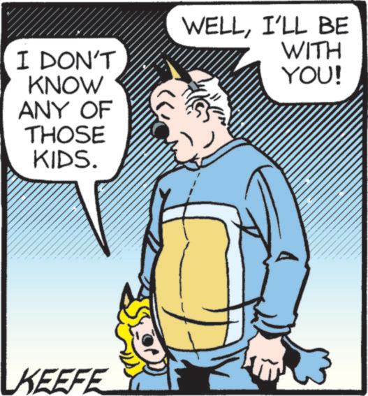 Fictional character OCR: I DON'T KNOW ANY OF THOSE KIDS. KEEFE WELLI'LL BE WITH YOU! I DON'T KNOW ANY OF THOSE KIDS . KEEFE WELLI'LL BE WITH YOU !