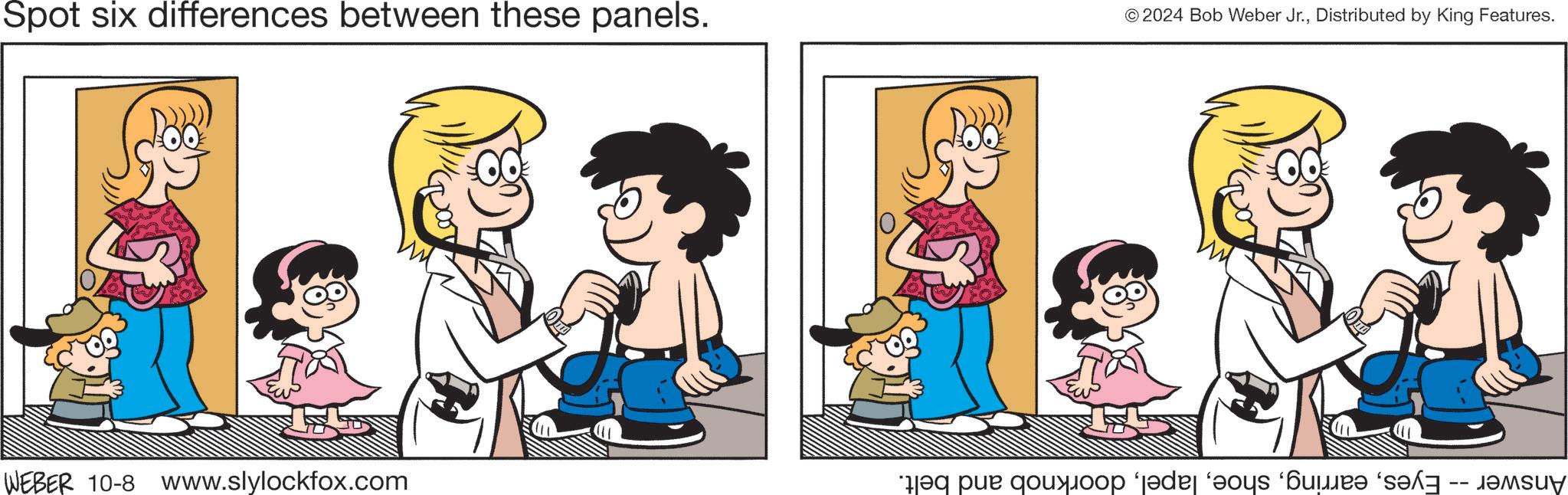 Rectangle OCR: Spot six differences between these panels. WEBER 10-8 www.slylockfox.com © 2024 Bob Weber Jr.Distributed by King Features. Spot six differences between these panels . WEBER 10-8 www.slylockfox.com © 2024 Bob Weber Jr.Distributed by King Features .