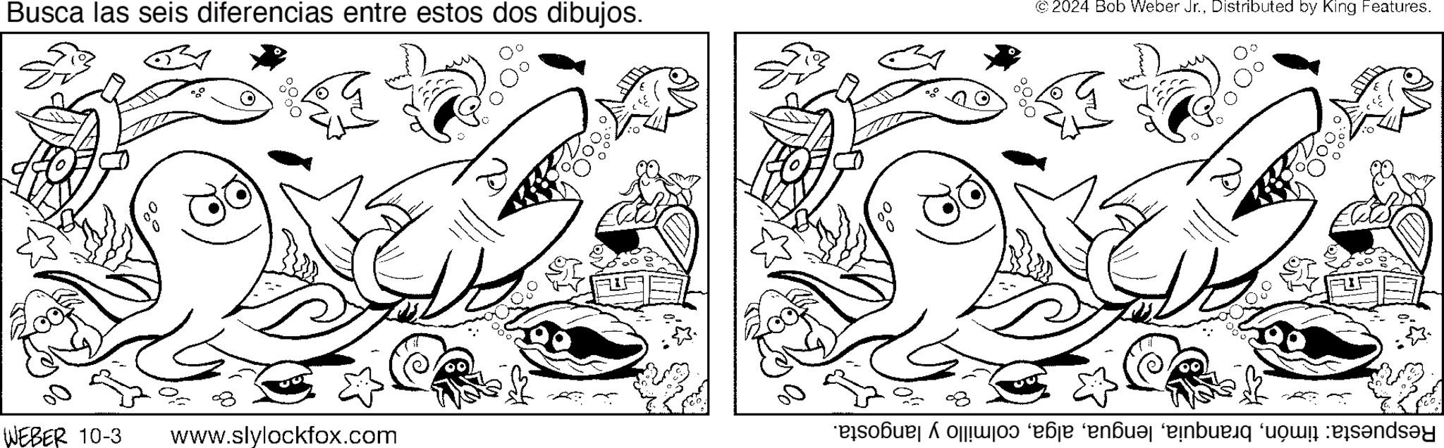Line OCR: Busca las seis diferencias entre estos dos dibujos. WEBER 10-3 www.slylockfox.com 0°0 0000 © 2024 Bob Weber Jr.Distributed by King Features. by Busca las seis diferencias entre estos dos dibujos . WEBER 10-3 www.slylockfox.com 0 ° 0 0000 © 2024 Bob Weber Jr.Distributed by King Features . by