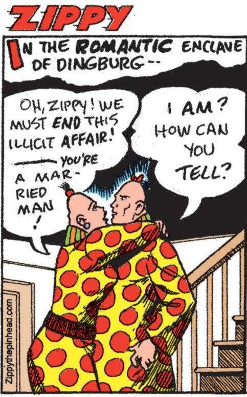 Font OCR: Zippythepinhead.com ZIPPY IN THE ROMANTIC ENCLAVE OF DINGBURG- OHZIPPY! WE MUST END THIS ILLICIT AFFAIR! YOU'RE A MAR- RIED I AM? HOW CAN YOU TELL? MAN Zippythepinhead.com ZIPPY IN THE ROMANTIC ENCLAVE OF DINGBURG- OHZIPPY ! WE MUST END THIS ILLICIT AFFAIR ! YOU'RE A MAR- RIED I AM ? HOW CAN YOU TELL ? MAN