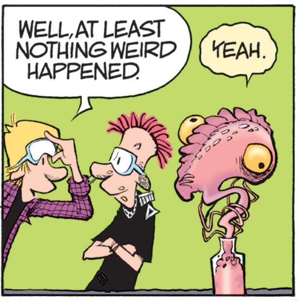 Illustration OCR: WELLAT LEAST NOTHING WEIRD HAPPENED. YEAH. WELLAT LEAST NOTHING WEIRD HAPPENED . YEAH .