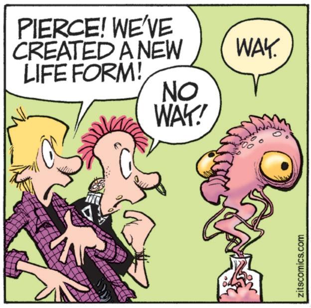 Rectangle OCR: PIERCE! WE'VE CREATED A NEW LIFE FORM! NO WAY! zitscomics.com WAY. PIERCE ! WE'VE CREATED A NEW LIFE FORM ! NO WAY ! zitscomics.com WAY .