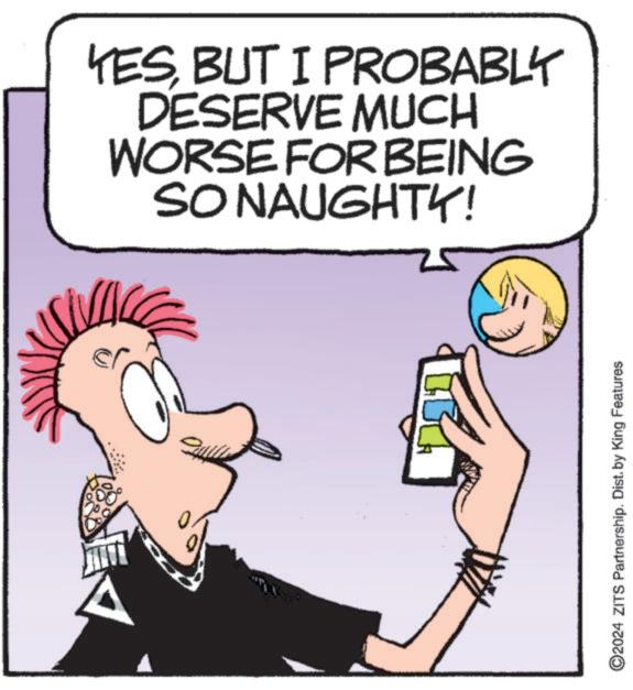 Art OCR: YESBUT I PROBABLY DESERVE MUCH WORSE FOR BEING SO NAUGHTY! ©2024 ZITS Partnership. Dist. by King Features YESBUT I PROBABLY DESERVE MUCH WORSE FOR BEING SO NAUGHTY ! © 2024 ZITS Partnership . Dist . by King Features