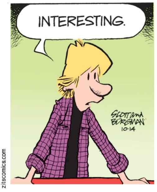 Hat OCR: zitscomics.com INTERESTING. SCOTT and BORGMAN 10-14 zitscomics.com INTERESTING . SCOTT and BORGMAN 10-14