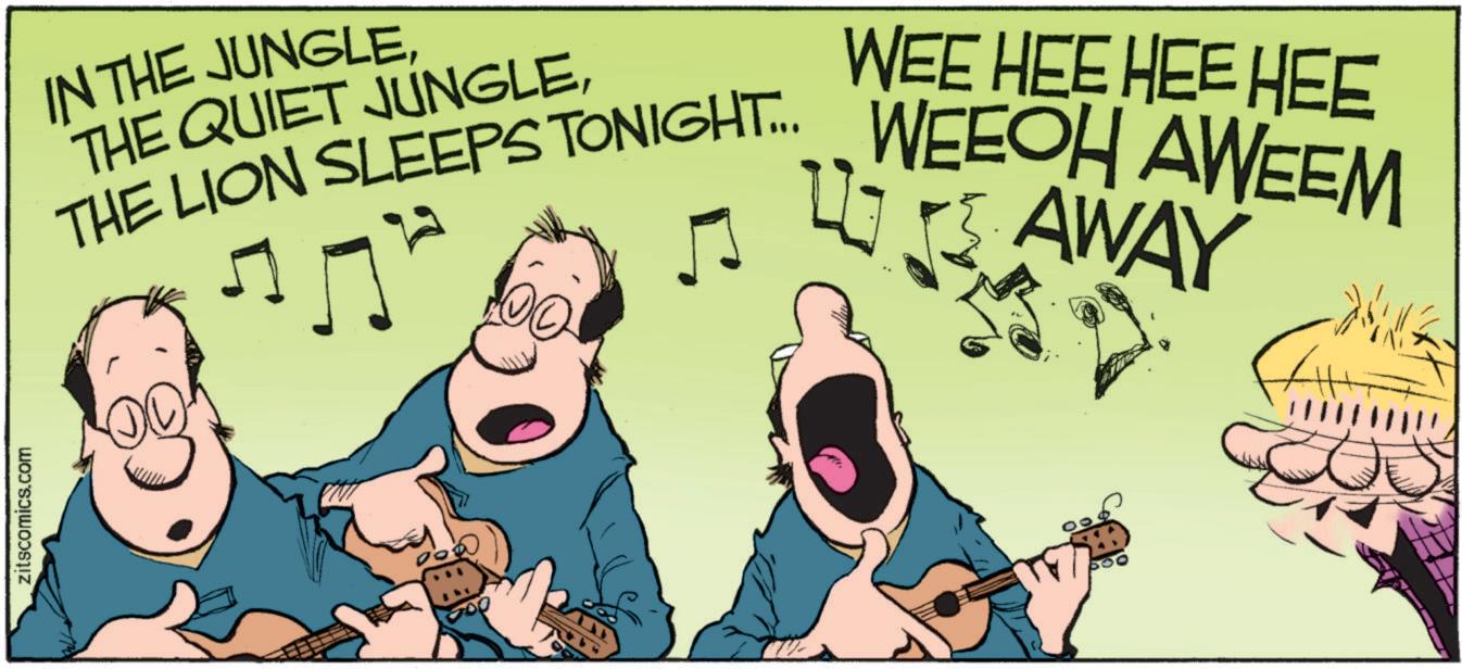 Art OCR: zitscomics.com IN THE JUNGLEWEE HEE HEE HEE THE LION SLEEPS TONIGHT... WEEOH AWEEM AWAY zitscomics.com IN THE JUNGLETHE QUIET JUNGLEWEE HEE HEE HEE THE LION SLEEPS TONIGHT ... WEEOH AWEEM AWAY