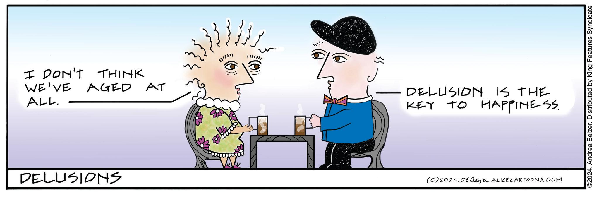 Gesture OCR: I DON'T THINK WE'VE AGED AT ALL. DELUSIONS 1717717 DELUSION IS THE KEY TO HAPPINESS. (C) 2024.QeBeizer. ALICE CARTOONS.COM ©2024. Andrea Beizer. Distributed by King Features Syndicate I DON'T THINK WE'VE AGED AT ALL . DELUSIONS 1717717 DELUSION IS THE KEY TO HAPPINESS . ( C ) 2024.QeBeizer . ALICE CARTOONS.COM © 2024 . Andrea Beizer . Distributed by King Features Syndicate