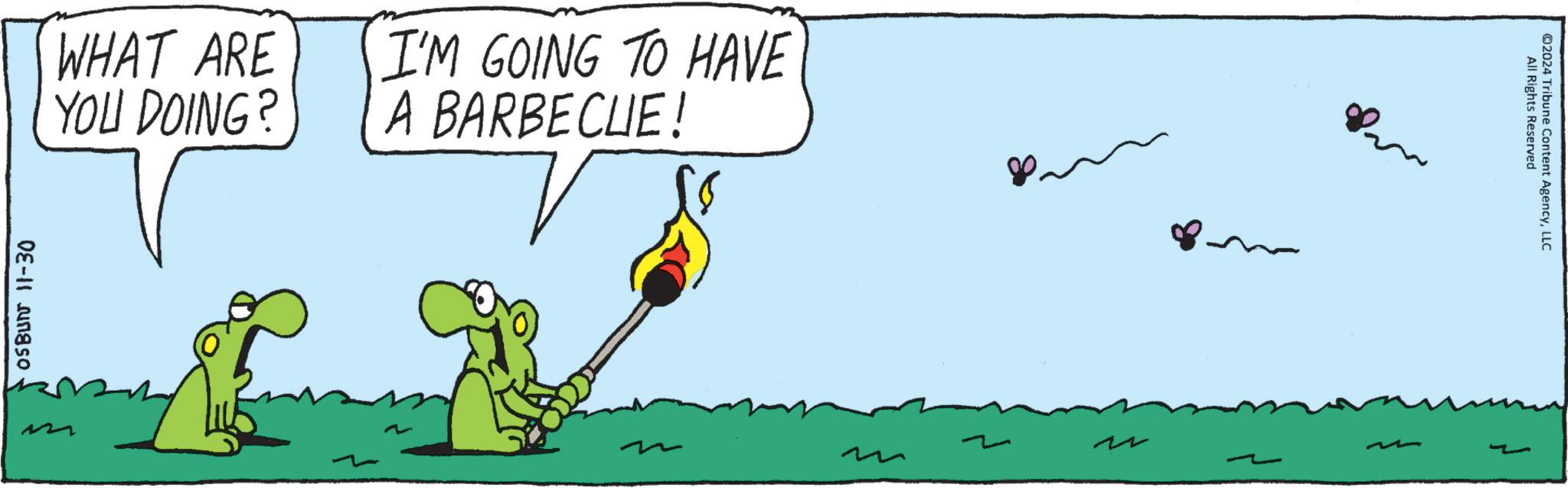 Happy OCR: OSBUN 11-30 WHAT ARE YOU DOING? I'M GOING TO HAVE A BARBECUE! m ?? ?? All Rights Reserved ©2024 Tribune Content AgencyLLC OSBUN 11-30 WHAT ARE YOU DOING ? I'M GOING TO HAVE A BARBECUE ! m ?? ?? All Rights Reserved © 2024 Tribune Content Agency