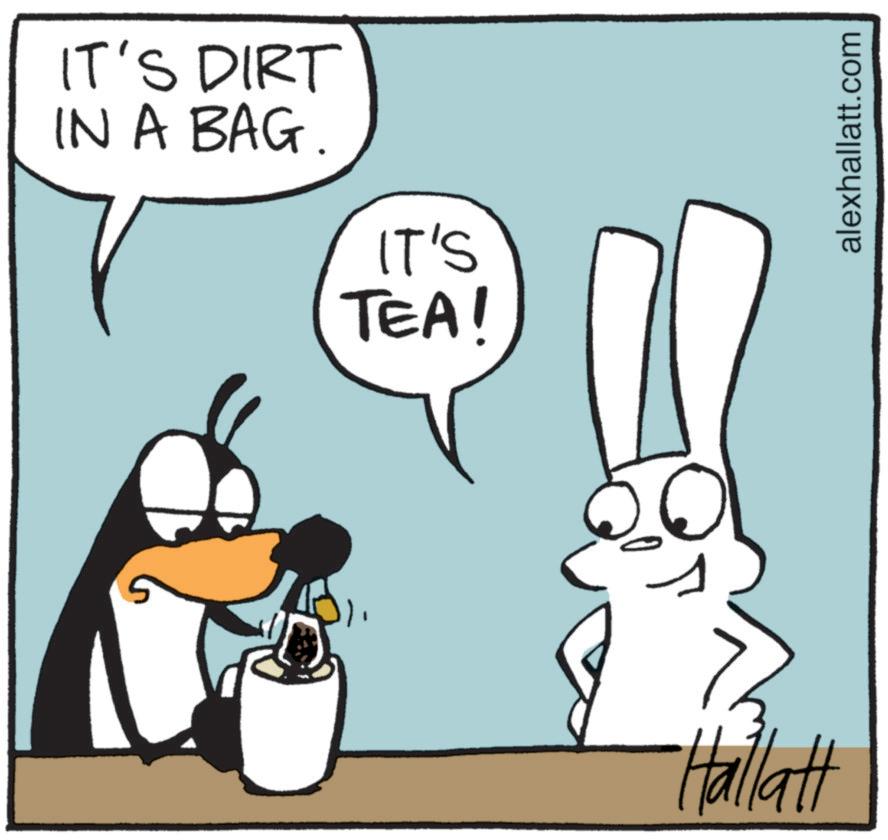 Thumb OCR: IT'S DIRT IN A BAG. IT'S TEA! Hallatt alexhallatt.com IT'S DIRT IN A BAG . IT'S TEA ! Hallatt alexhallatt.com