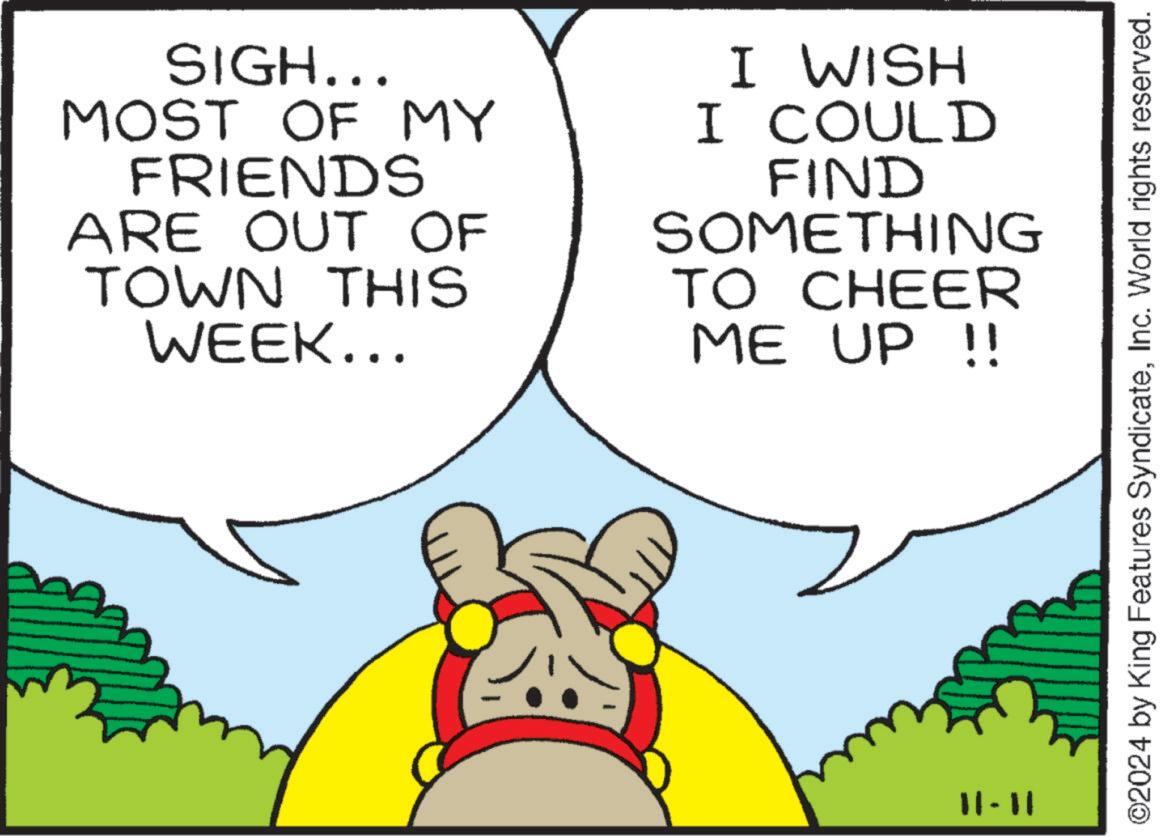 Font OCR: SIGH... MOST OF MY FRIENDS ARE OUT OF TOWN THIS WEEK... I WISH I COULD FIND SOMETHING TO CHEER ME UP !! ||-|| ©2024 by King Features SyndicateInc. World rights reserved. SIGH ... MOST OF MY FRIENDS ARE OUT OF TOWN THIS WEEK ... I WISH I COULD FIND SOMETHING TO CHEER ME UP !! || - || © 2024 by King Features SyndicateInc. World rights reserved .