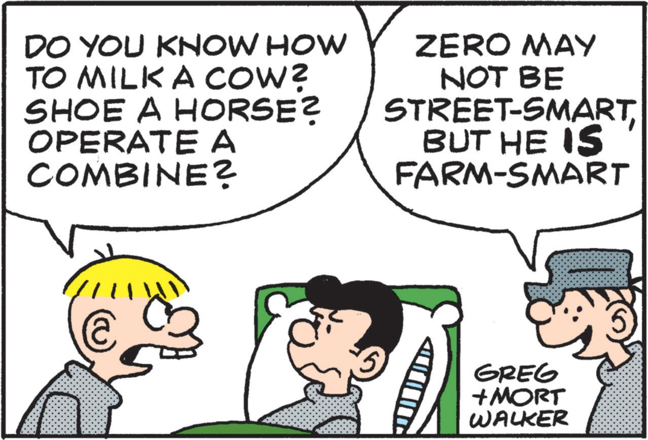 Happy OCR: DO YOU KNOW HOW TO MILK A COW? SHOE A HORSE? OPERATE A COMBINE? ZERO MAY NOT BE STREET-SMARTBUT HE IS FARM-SMART GREG +MORT WALKER DO YOU KNOW HOW TO MILK A COW ? SHOE A HORSE ? OPERATE A COMBINE ? ZERO MAY NOT BE STREET - SMARTBUT HE IS FARM - SMART GREG + MORT WALKER