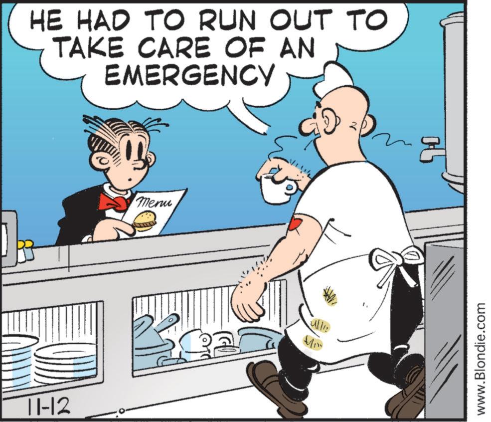 People OCR: 11-12 HE HAD TO RUN OUT TO TAKE CARE OF AN EMERGENCY Menu www.Blondie.com 11-12 HE HAD TO RUN OUT TO TAKE CARE OF AN EMERGENCY Menu www.Blondie.com
