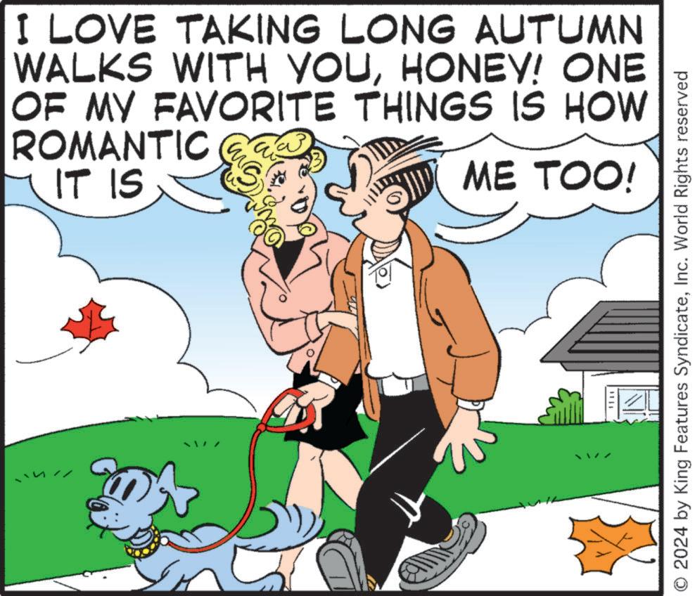 Happy OCR: I LOVE TAKING LONG AUTUMN WALKS WITH YOUHONEY! ONE OF MY FAVORITE THINGS IS HOW ROMANTIC IT IS ME TOO! 114 O 2024 by King Features SyndicateInc. World Rights reserved I LOVE TAKING LONG AUTUMN WALKS WITH YOUHONEY ! ONE OF MY FAVORITE THINGS IS HOW ROMANTIC IT IS ME TOO ! 114 O 2024 by King Features SyndicateInc. World Rights reserved