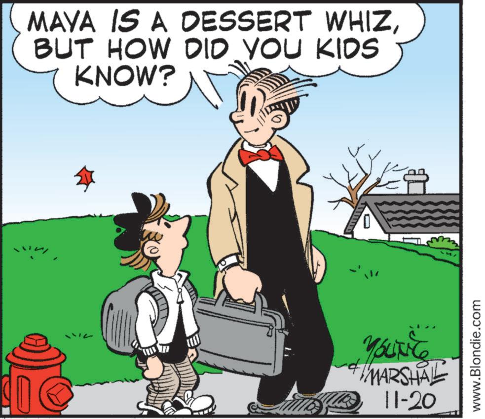 People OCR: MAYA IS A DESSERT WHIZBUT HOW DID YOU KIDS KNOW? Youxite "MARSHAL 11-20 www.Blondie.com MAYA IS A DESSERT WHIZBUT HOW DID YOU KIDS KNOW ? Youxite " MARSHAL 11-20 www.Blondie.com