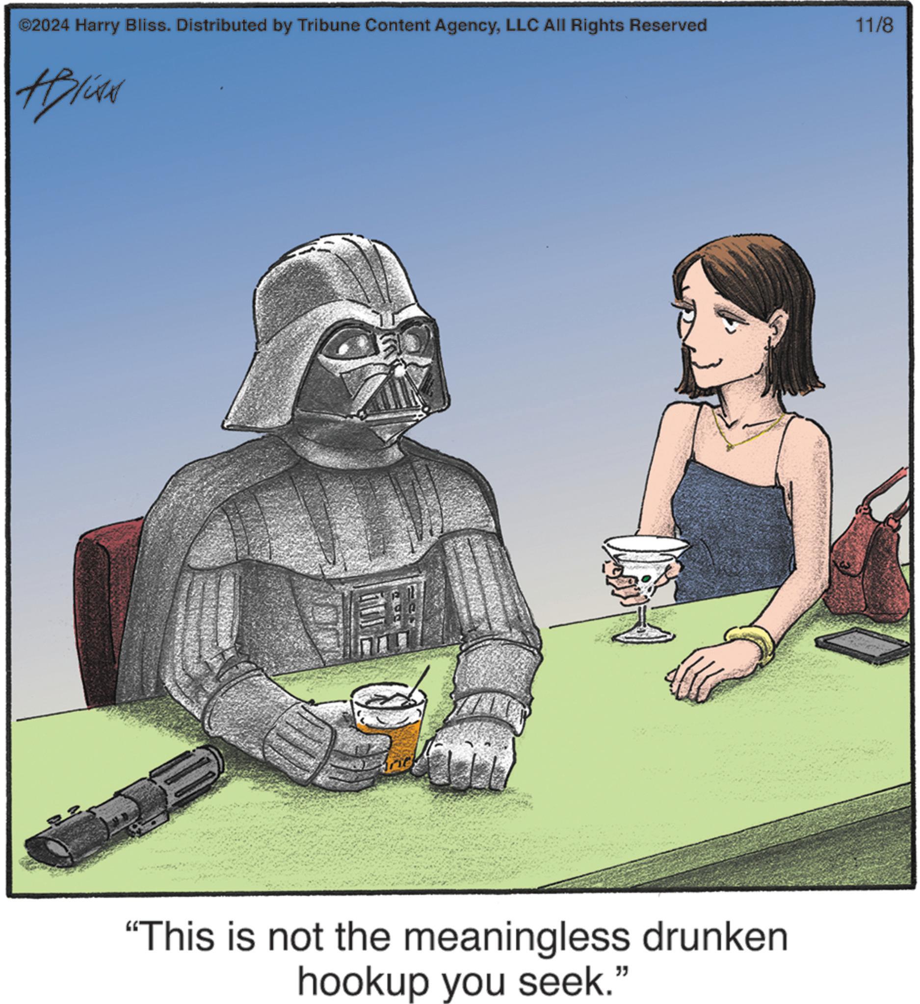 Sharing OCR: ©2024 Harry Bliss. Distributed by Tribune Content AgencyLLC All Rights Reserved 11/8 ABIAN "This is not the meaningless drunken hookup you seek." © 2024 Harry Bliss . Distributed by Tribune Content AgencyLLC All Rights Reserved 11/8 ABIAN " This is not the meaningless drunken hookup you seek . "