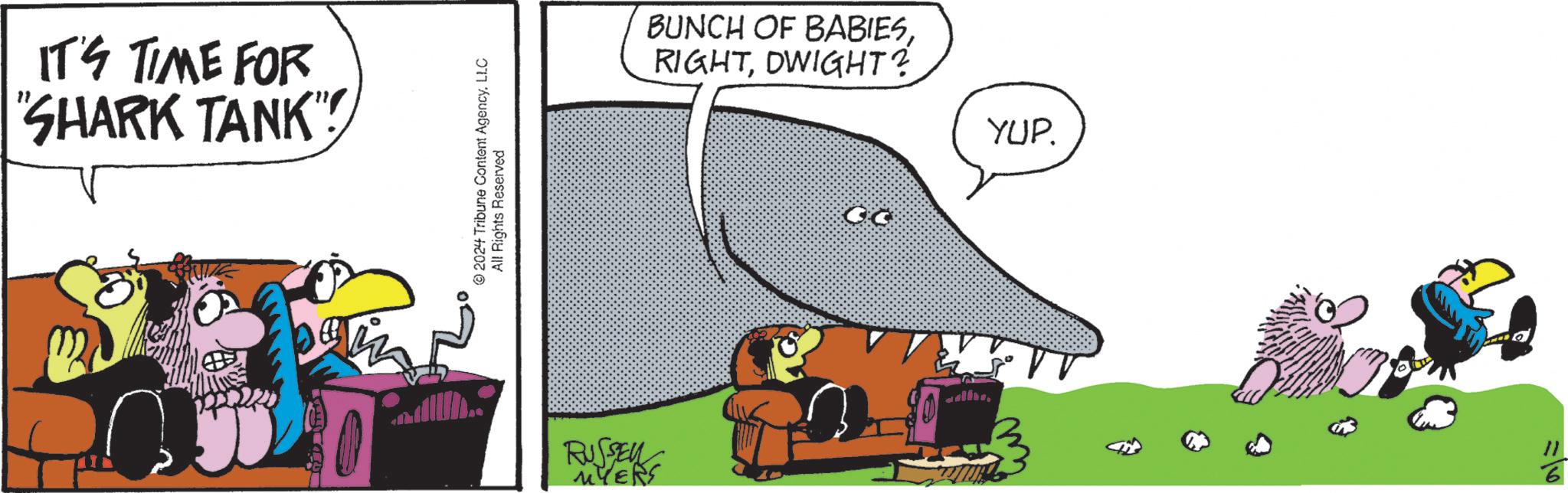 Design OCR: IT'S TIME FOR "SHARK TANK"! © 2024 Tribune Content AgencyLLC All Rights Reserved RUSSEN MYERS BUNCH OF BABIESDWIGHT? CC YUP. 10 11 6 IT'S TIME FOR " SHARK TANK " ! © 2024 Tribune Content AgencyLLC All Rights Reserved RUSSEN MYERS BUNCH OF BABIESDWIGHT ? CC YUP . 10 11 6