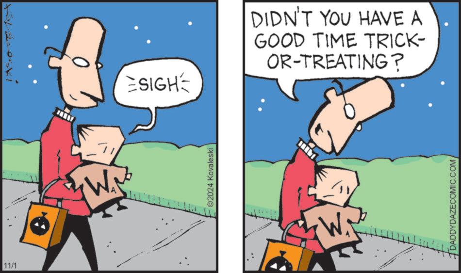Gesture OCR: 11/1 eski ?? ESIGH DIDN'T YOU HAVE A GOOD TIME TRICK- OR-TREATING? ©2024 Kovaleski DADDYDAZECOMIC.COM/ 11/1 eski ?? ESIGH DIDN'T YOU HAVE A GOOD TIME TRICK- OR - TREATING ? © 2024 Kovaleski DADDYDAZECOMIC.COM/