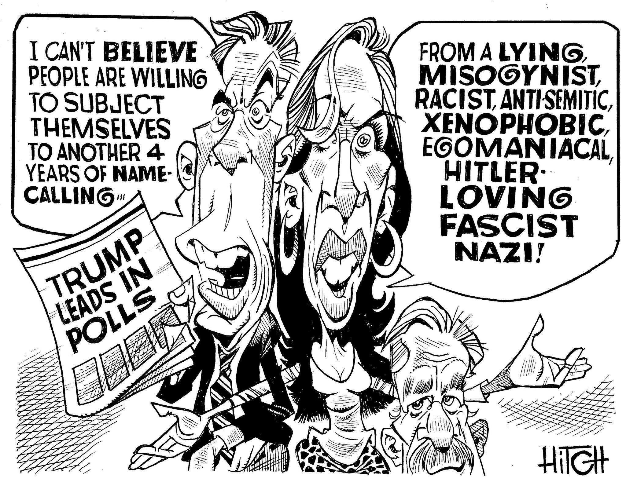 Sharing OCR: I CAN'T BELIEVE PEOPLE ARE WILLING TO SUBJECT THEMSELVES TO ANOTHER 4 YEARS OF NAME- CALLING 181 TRUMP LEADS IN POLLS FROM A LYINGEGOMANIACAL HITLER LOVING FASCIST NAZI! HITCH I CAN'T BELIEVE PEOPLE ARE WILLING TO SUBJECT THEMSELVES TO ANOTHER 4 YEARS OF NAME- CALLING 181 TRUMP LEADS IN POLLS FROM A LYINGANTI - SEMITICEGOMANIACAL HITLER LOVING FASCIST NAZI ! HITCH