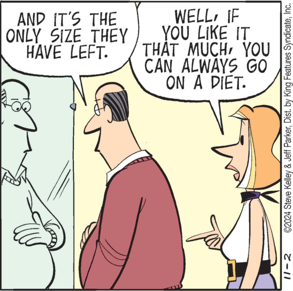 Finger OCR: AND IT'S THE ONLY SIZE THEY HAVE LEFT. WELLIF YOU LIKE IT THAT MUCHYOU CAN ALWAYS GO ON A DIET. 11-2 ©2024 Steve Kelley & Jeff ParkerInc. AND IT'S THE ONLY SIZE THEY HAVE LEFT . WELLIF YOU LIKE IT THAT MUCHYOU CAN ALWAYS GO ON A DIET . 11-2 © 2024 Steve Kelley & Jeff ParkerDist . by King Features Syndicate