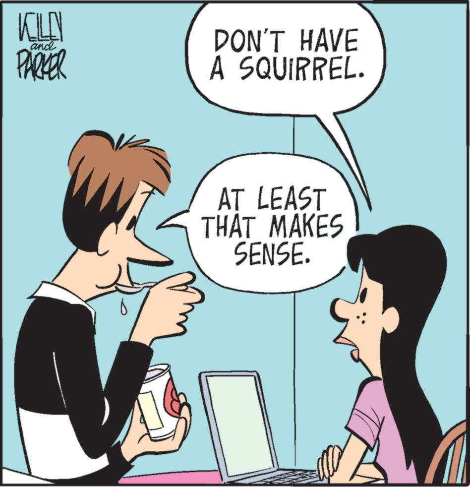 Organism OCR: KILLY and PARKER DON'T HAVE A SQUIRREL. AT LEAST THAT MAKES SENSE. KILLY and PARKER DON'T HAVE A SQUIRREL . AT LEAST THAT MAKES SENSE .