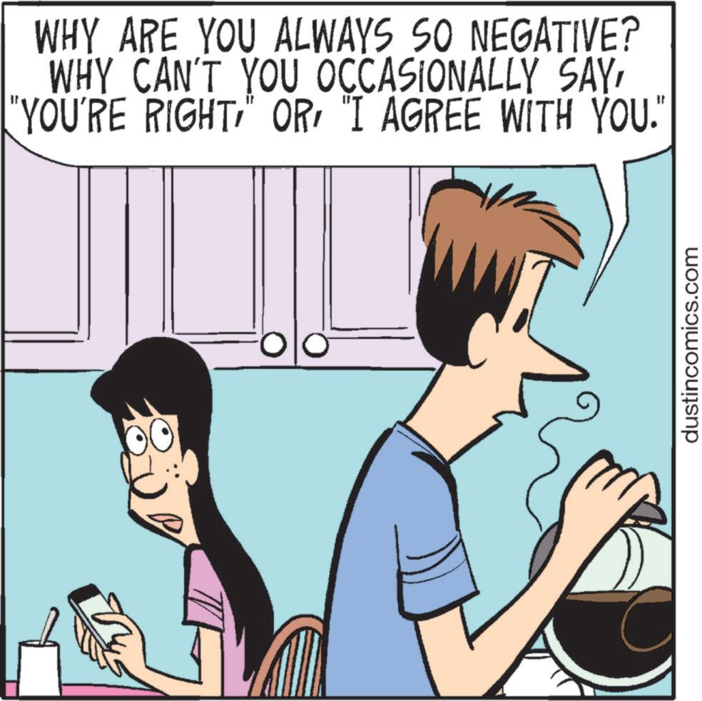 Mammal OCR: WHY ARE YOU ALWAYS SO NEGATIVE? WHY CAN'T YOU OCCASIONALLY SAY"YOU'RE RIGHT" OR "I AGREE WITH YOU." dustincomics.com WHY ARE YOU ALWAYS SO NEGATIVE ? WHY CAN'T YOU OCCASIONALLY SAY" YOU'RE RIGHT " OR " I AGREE WITH YOU . " dustincomics.com