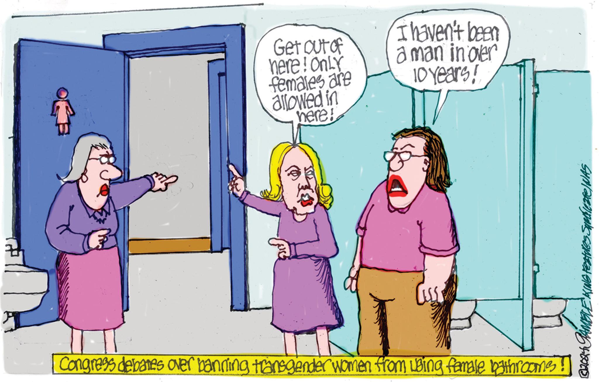 Art OCR: Get Out of here! Only females are allowed in here! I haven't been a man in over 10 Years! Congress debates over banning transgender women from using female bathrooms 32024 GAMBLE KING Features Sundlezie) WAS Get Out of here ! Only females are allowed in here ! I haven't been a man in over 10 Years ! Congress debates over banning transgender women from using female bathrooms 32024 GAMBLE KING Features Sundlezie ) WAS