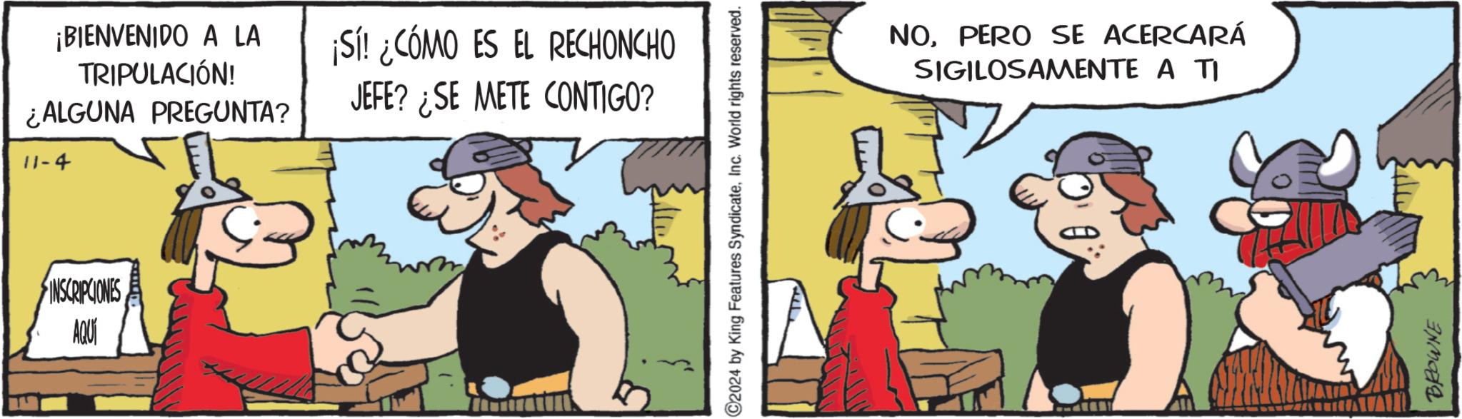 Art OCR: ¿ALGUNA PREGUNTA? 11-4 INSCRIPCIONES AQUÍ ¡BIENVENIDO A LA TRIPULACIÓN! ¡Sí! ¿CÓMO ES EL RECHONCHO JEFE? ¿SE METE CONTIGO? 2024 by King Features SyndicateInc. World rights reserved. NOPERO SE ACERCARÁ SIGILOSAMENTE A TI BROWNE ¿ ALGUNA PREGUNTA ? 11-4 INSCRIPCIONES AQUÍ ¡ BIENVENIDO A LA TRIPULACIÓN ! ¡ Sí ! ¿ CÓMO ES EL RECHONCHO JEFE ? ¿ SE METE CONTIGO ? 2024 by King Features SyndicateInc. World rights reserved . NOPERO SE ACERCARÁ SIGILOSAMENTE A TI BROWNE