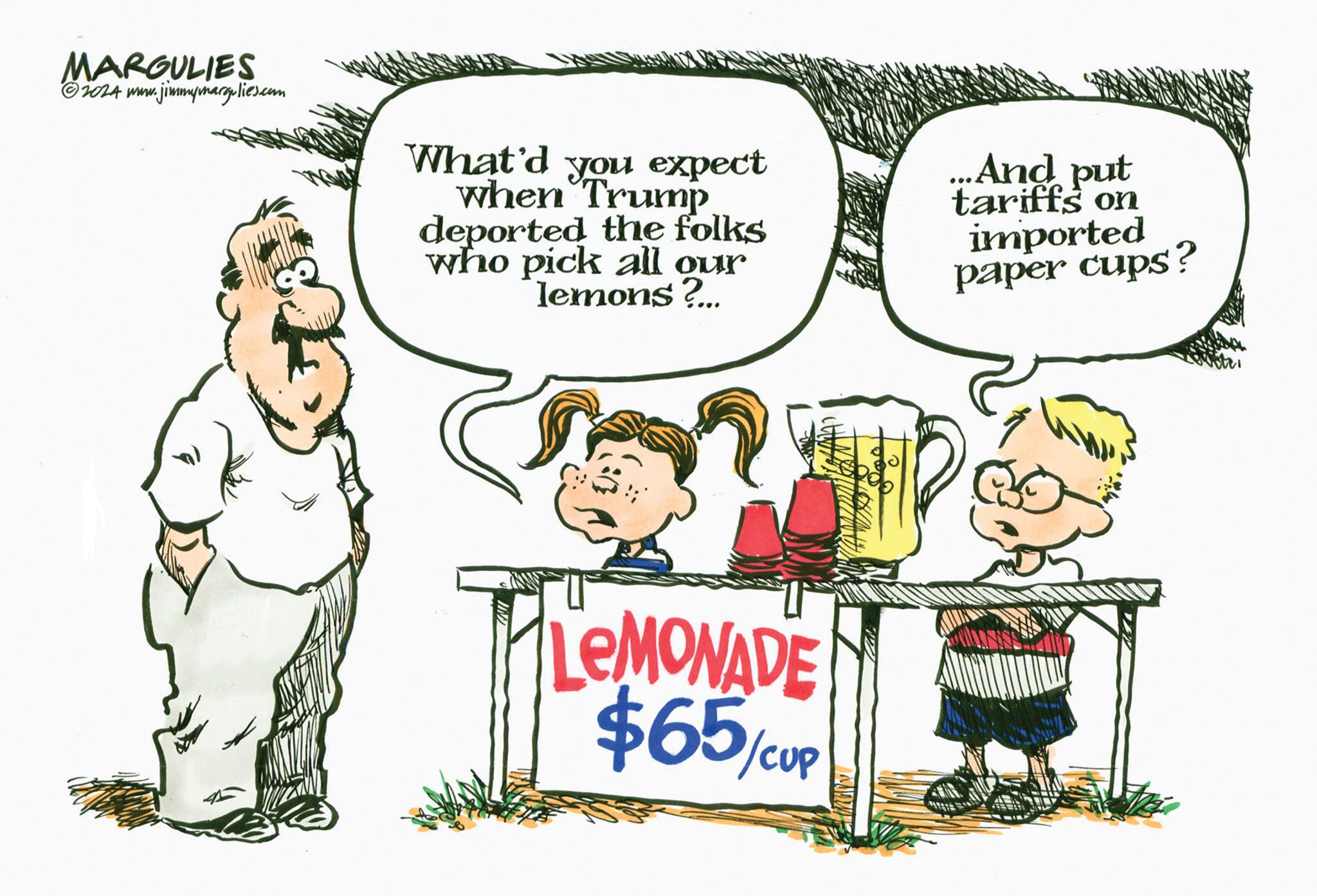 Line OCR: MARGULIES 2024 www.jimmymargulies.com What'd you expect when Trump deported the folks who pick all our lemons?... ...And put tariffs on imported paper cups? 3000 LEMONADE $65/Cu MARGULIES 2024 www.jimmymargulies.com What'd you expect when Trump deported the folks who pick all our lemons ? ... ... And put tariffs on imported paper cups ? 3000 LEMONADE $ 65 / Cu