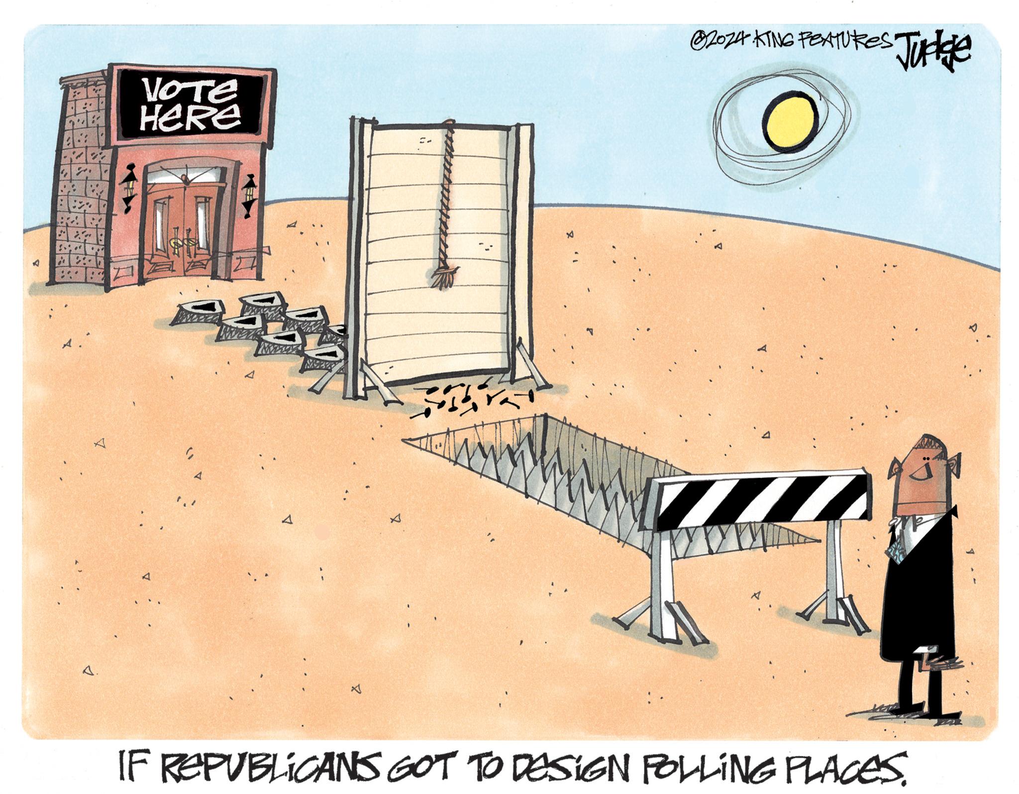 House OCR: A VOTE HeRe @2024 KING FEATURES Judge A 4 A A A IF REPUBLICANS GOT TO DESIGN POLLING PLACES. A VOTE HeRe @ 2024 KING FEATURES Judge A 4 A A A IF REPUBLICANS GOT TO DESIGN POLLING PLACES .