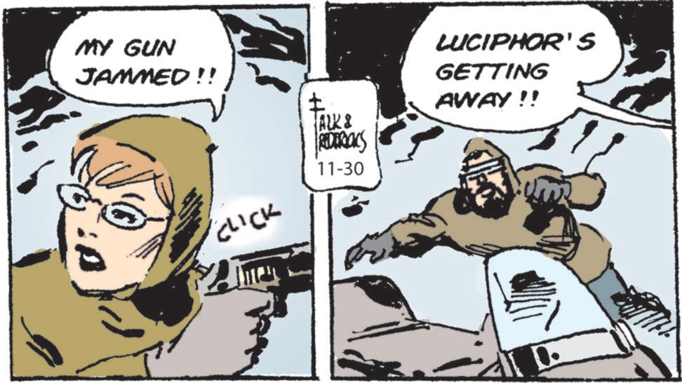 Illustration OCR: MY GUN JAMMED!! CLICK ++ ALK & REDERICKS 11-30 LUCIPHOR'S GETTING AWAY!! MY GUN JAMMED !! CLICK ++ ALK & REDERICKS 11-30 LUCIPHOR'S GETTING AWAY !!