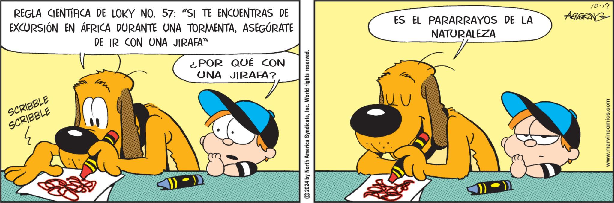 Line OCR: REGLA CIENTÍFICA DE LOKY NO. 57: "SI TE ENCUENTRAS DE EXCURSIÓN EN ÁFRICA DURANTE UNA TORMENTAASEGÚRATE DE IR CON UNA JIRAFA" SCRIBBLE SCRIBBLE Imm ¿POR QUÉ CON UNA JIRAFA? ©2024 by North America SyndicateInc. World rights reserved. ES EL PARARRAYOS DE LA NATURALEZA 10-17 ARNERING www.marvincomics.com REGLA CIENTÍFICA DE LOKY NO . 57 : " SI TE ENCUENTRAS DE EXCURSIÓN EN ÁFRICA DURANTE UNA TORMENTAASEGÚRATE DE IR CON UNA JIRAFA " SCRIBBLE SCRIBBLE Imm ¿ POR QUÉ CON UNA JIRAFA ? © 2024 by North America SyndicateInc. World rights reserved . ES EL PARARRAYOS DE LA NATURALEZA 10-17 ARNERING www.marvincomics.com