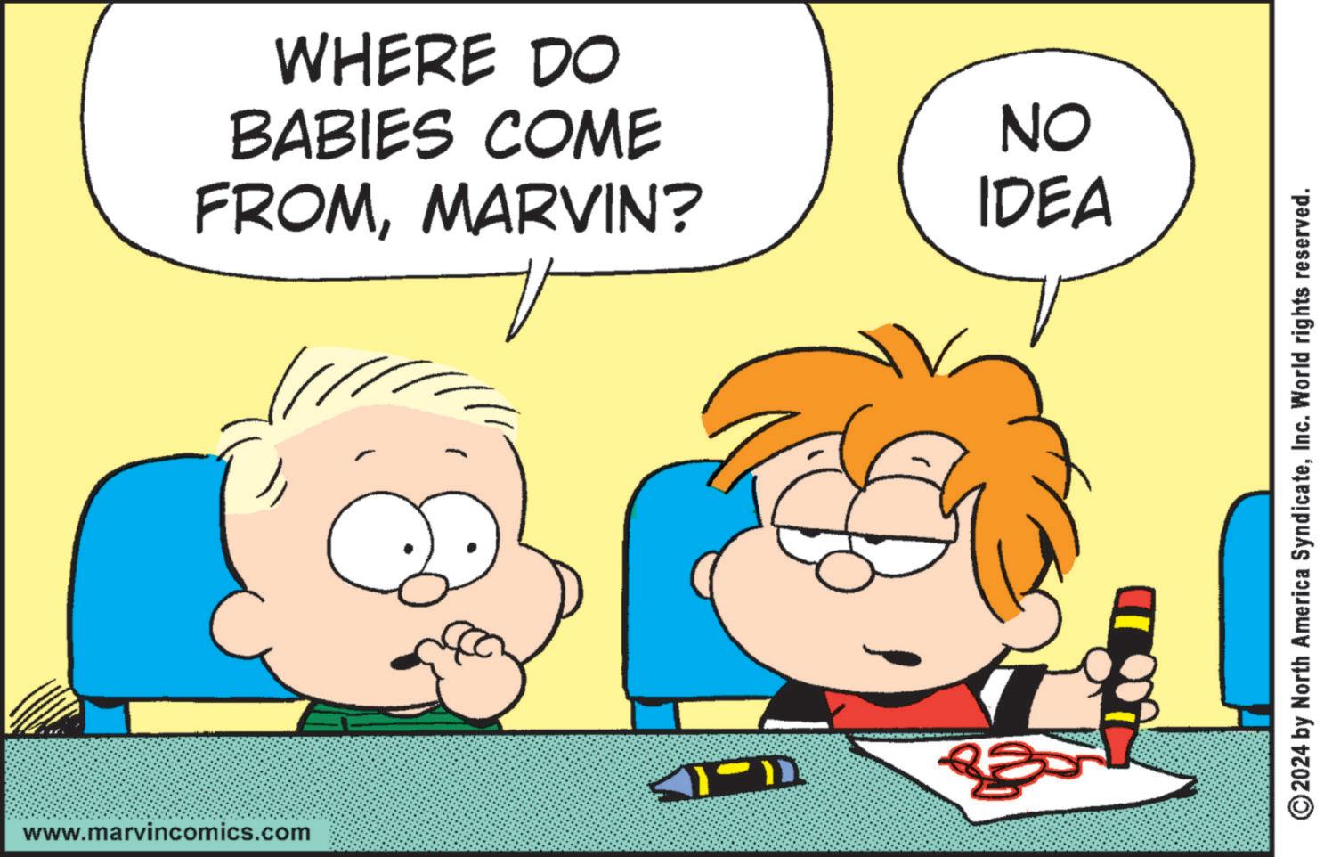 Art OCR: www.marvincomics.com FROMMARVIN? BABIES COME WHERE DO ON IDEA 2024 by North America SyndicateInc. World rights reserved. www.marvincomics.com FROMMARVIN ? BABIES COME WHERE DO ON IDEA 2024 by North America SyndicateInc. World rights reserved .