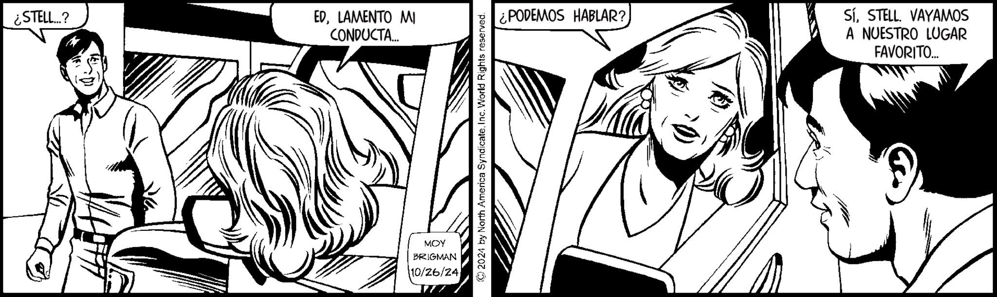 Hat OCR: ¿STELL...? EDLAMENTO MI CONDUCTA... MOY BRIGMAN 10/26/24 2024 by North America SyndicateInc. World Rights reserved. ¿PODEMOS HABLAR? SíSTELL. VAYAMOS A NUESTRO LUGAR FAVORITO... ¿ STELL ... ? EDLAMENTO MI CONDUCTA ... MOY BRIGMAN 10/26/24 2024 by North America SyndicateInc. World Rights reserved . ¿ PODEMOS HABLAR ? SíSTELL . VAYAMOS A NUESTRO LUGAR FAVORITO ...