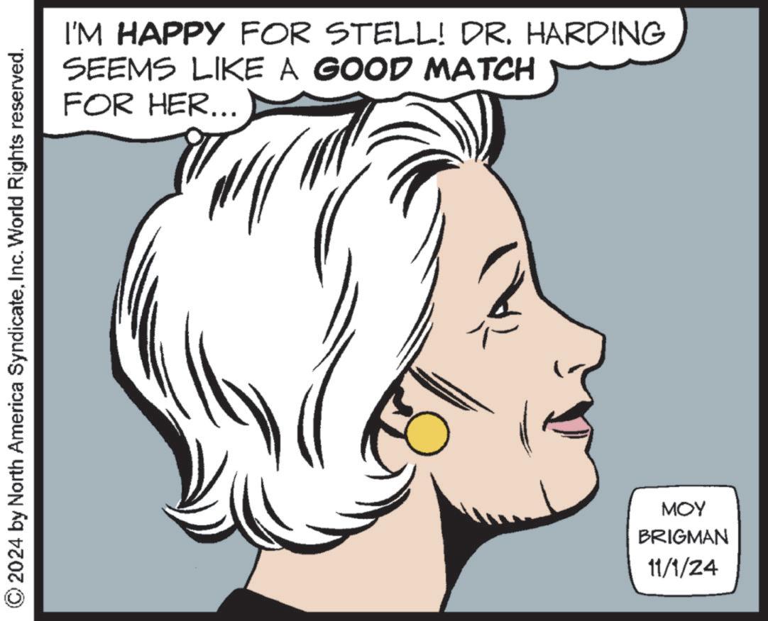 Jaw OCR: © 2024 by North America SyndicateInc. World Rights reserved. I'M HAPPY FOR STELL! DR. HARDING SEEMS LIKE A GOOD MATCH FOR HER... MOY BRIGMAN 11/1/24 © 2024 by North America SyndicateInc. World Rights reserved . I'M HAPPY FOR STELL ! DR . HARDING SEEMS LIKE A GOOD MATCH FOR HER ... MOY BRIGMAN 11/1/24