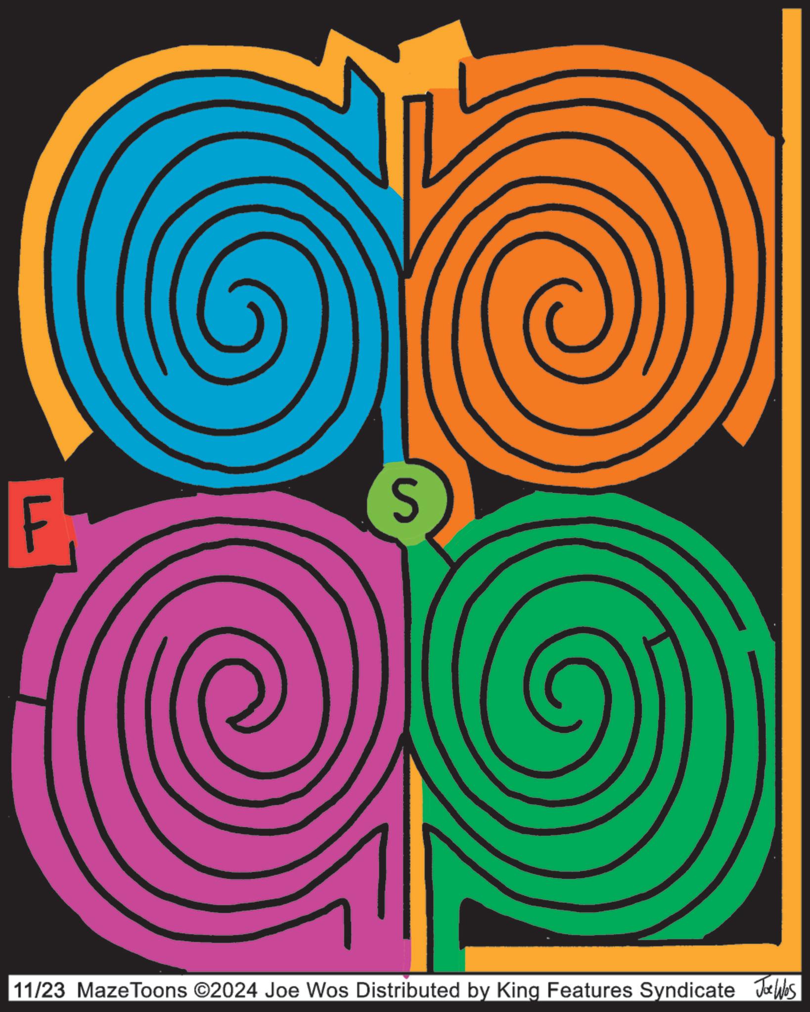 Electric blue OCR: Fr S CO 11/23 Maze Toons ©2024 Joe Wos Distributed by King Features Syndicate Joe Was Fr S CO 11/23 Maze Toons © 2024 Joe Wos Distributed by King Features Syndicate Joe Was