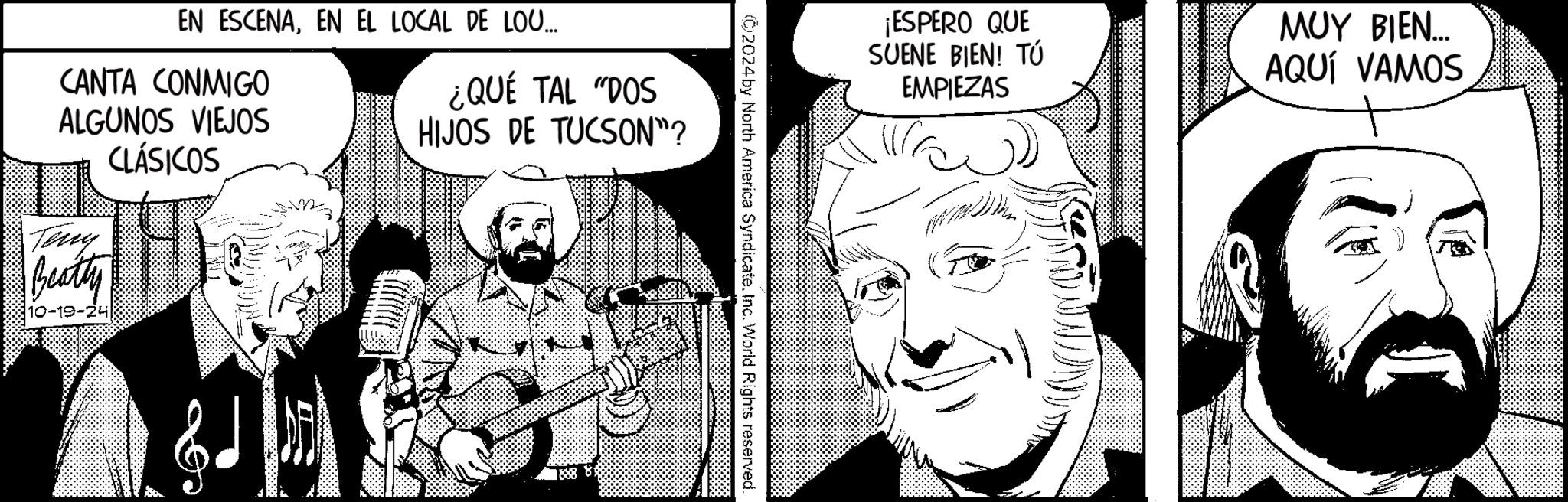 Organism OCR: EN ESCENAEN EL LOCAL DE LOU... CANTA CONMIGO ALGUNOS VIEJOS ¿QUÉ TAL "DOS HIJOS DE TUCSON"? Teny CLÁSICOS Beatty 10-19-24 2024 by North America Syndicate. Inc. World Rights reserved. ¡ESPERO QUE SUENE BIEN! TÚ EMPIEZAS ??? ????... AQUÍ VAMOS EN ESCENAEN EL LOCAL DE LOU ... CANTA CONMIGO ALGUNOS VIEJOS ¿ QUÉ TAL " DOS HIJOS DE TUCSON " ? Teny CLÁSICOS Beatty 10-19-24 2024 by North America Syndicate . Inc. World Rights reserved . ¡ ESPERO QUE SUENE BIEN ! TÚ EMPIEZAS ??? ???? ... AQUÍ VAMOS