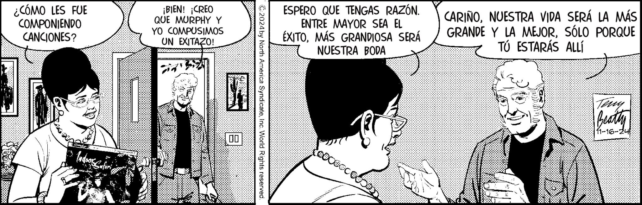 Sharing OCR: ¿CÓMO LES FUE COMPONIENDO CANCIONES? ¡BIEN! ¡CREO QUE MURPHY Y YO COMPUSIMOS UN EXITAZO! ESPERO QUE TENGAS RAZÓN. ENTRE MAYOR SEA EL ÉXITOMÁS GRANDIOSA SERÁ NUESTRA BODA CARIÑONUESTRA VIDA SERÁ LA MÁS GRANDE Y LA MEJORSÓLO PORQUE TÚ ESTARÁS ALLÍ C2024 by North America SyndicateInc. World Rights reserved. Indoor 00 00000 Teng Beatty 11-16- ¿ CÓMO LES FUE COMPONIENDO CANCIONES ? ¡ BIEN ! ¡ CREO QUE MURPHY Y YO COMPUSIMOS UN EXITAZO ! ESPERO QUE TENGAS RAZÓN . ENTRE MAYOR SEA EL ÉXITOMÁS GRANDIOSA SERÁ NUESTRA BODA CARIÑONUESTRA VIDA SERÁ LA MÁS GRANDE Y LA MEJORSÓLO PORQUE TÚ ESTARÁS ALLÍ C2024 by North America SyndicateInc. World Rights reserved . Indoor 00 00000 Teng Beatty 11-16-